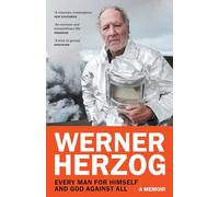 Every Man for Himself and God against All : A Memoir