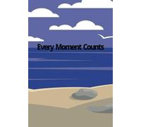Every Moment Counts
