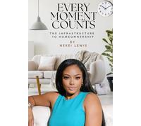 Every Moment Counts: The Infrastructure to Homeownership