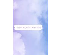 Every Moment Matters