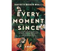 Every Moment Since : A Novel: A Missing Child Mystery, Cold Case Suspense, Family Secrets, and Small-Town Southern Drama