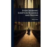 Every Morning Scripture Readings And Prayers