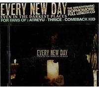 EVERY NEW DAY - EVEN IN THE DARKEST PLACE