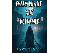 Every Night She Returned