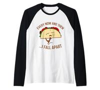 Every Now And Then I Fall Apart Taco Divertente Taco Amante Maglia con Maniche Raglan