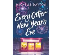 Every Other New Year's Eve: A Magical, Time-Bending Romance