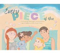 Every Piece of You: Cultivating Meaningful Conversations about Adoption from Foster Care