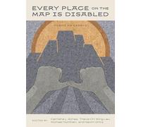 Every Place on the Map Is Disabled: Poems and Essays
