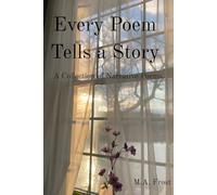 Every Poem Tells a Story: A Collection of Narrative Poems