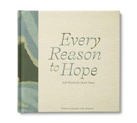 Every Reason to Hope: Soft Words for Hard Times