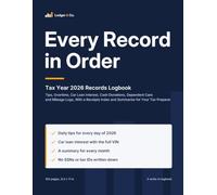 Every Record in Order: Tax Year 2026 Records Logbook. Tips, Overtime, Car Loan Interest, Cash Donations, Dependent Care and Mileage Logs, With a Receipts Index and Summaries for Your Tax Preparer