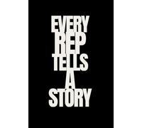 Every Rep Tells A Story | Workout Planner for the gym | 150 Templated pages: Lift. Log. Learn. Repeat.