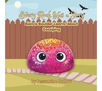 Every Rock Has a Story: Bianca Boulder Learns About Gossiping