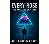 Every Rose The Parallel Universe