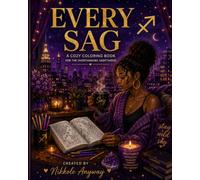 Every Sag: A Cozy Coloring Book for the Overthinking Sagittarius