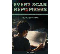 Every Scar Remembers: You Are Not Forgotten