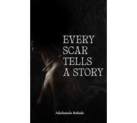 EVERY SCAR TELLS MY STORY