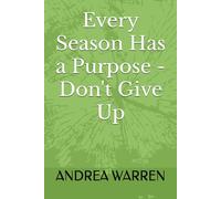 Every Season Has a Purpose - Don't Give Up