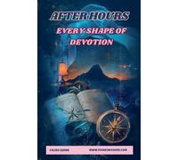 Every Shape of Devotion | After Hours