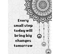 Every small step today will bring big changes tomorrow: A Khuzab notebook is your own space to write about every day, idea, dream or memory.