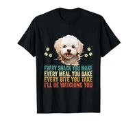 "Every Snack You Make Funny Bichon Frise Dog Dad Mom Maglietta