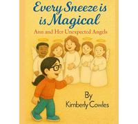 Every Sneeze is Magical: Ann and her unexpected Angels