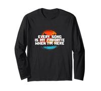 Every Song is My Favorite When I'm Here Maglia a Manica