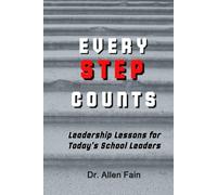 Every Step Counts - Leadership Lessons for Today's School Leaders
