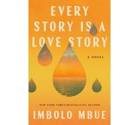 Every Story Is a Love Story: A Novel