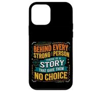 Every Strong Person Has a Story of No Choice - Custodia per iPhone 12 mini