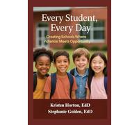 Every Student, Every Day: Creating Schools Where Potential Meets Opportunity