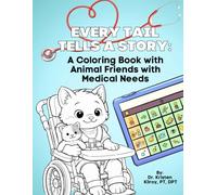 Every Tail Tells a Story: A Coloring Book with Animal Friends with Medical Needs