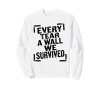 Every Tear A Wall We Survived Retro Art Felpa