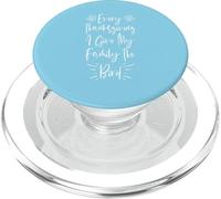 Every Thanksgiving I Give My Family The Bird PopSockets PopGrip per MagSafe