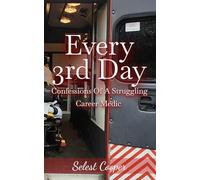 Every Third Day: Confessions of a Career Medic