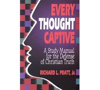 Every Thought Captive: A Study Manual for the Defense of Christian Truth