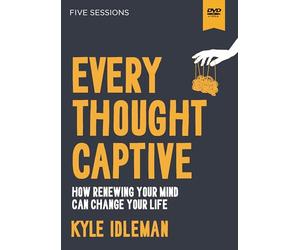 Every Thought Captive Video Study: Calm the Mental Chaos That Keeps You Stuck, Drains Your Hope, and Holds You Back