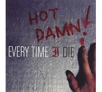 Every Time I Die - Hot Damn!