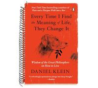 Daniel Klein Every Time I Find the Meaning of Life, They Change It (Tascabile)