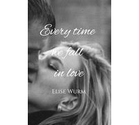 Every time we fall in love