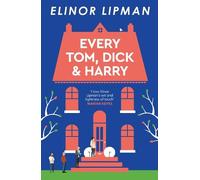 Every Tom, Dick & Harry: the 15th whip-smart romcom from the Thurber Prize-shortlisted author of Ms Demeanor