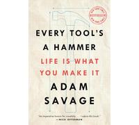 Adam Savage Every Tool's a Hammer (Tascabile)