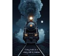 Every train is a story still in motion: A Dotted Notebook for Train Lovers