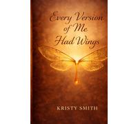 Every Version Of Me Had Wings