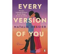 Every Version of You: Roman - 'Natalie Messier ist der neue Stern am Romance-Himmel.' Carley Fortune