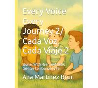 Every Voice Every Journey 2/ Cada Voz, Cada Viaje 2: Stories With Heart and Faith, Cuentos Con Corazon y Fe