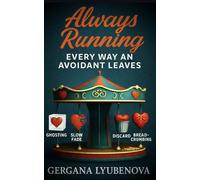 Every Way an Avoidant Leaves: An Avoidant Attachment Collection