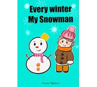 Every winter My snowman