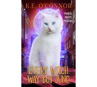 Every Witch Way but Juno: A Talking Cat Cozy Mystery: 19