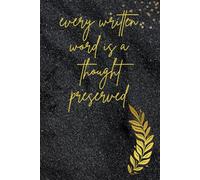 Every written word is a thought preserved
